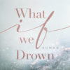 What if we Drown (Sarah Sprinz)