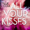 All Your Kisses (Tillie Cole)