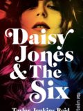Daisy Jones and The Six (Taylor Jenkins Reid)
