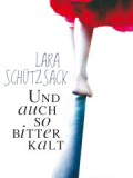 Und auch so bitterkalt (Lara Schützsack)